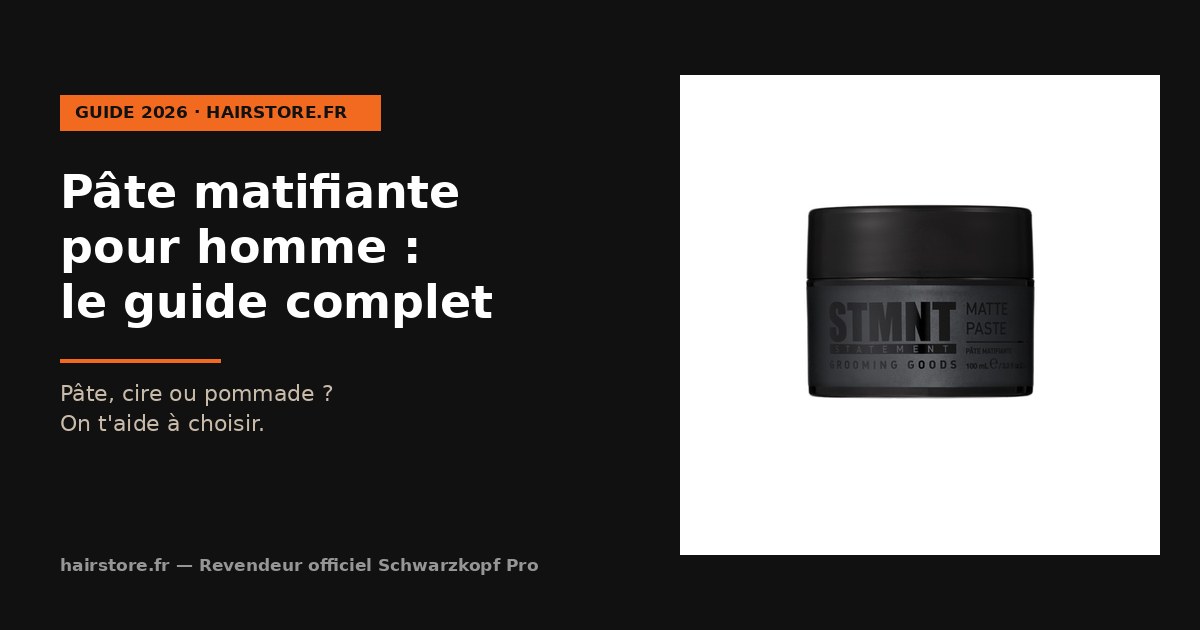 STMNT Matte Paste - Pâte matifiante pour homme - comment bien la choisir (guide 2026)